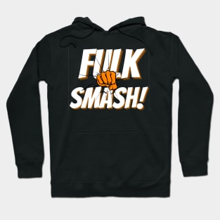 Fulk Smash! Hoodie